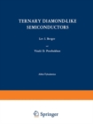 Ternary Diamond-Like Semiconductors / Troinye Almazopodobnye Poluprovodniki / ??????? ?????????????? ?????????????? - eBook