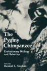 The Pygmy Chimpanzee : Evolutionary Biology and Behavior - Book