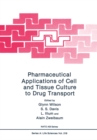 Pharmaceutical Applications of Cell and Tissue Culture to Drug Transport - eBook