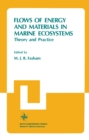 Flows of Energy and Materials in Marine Ecosystems : Theory and Practice - eBook