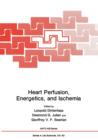 Heart Perfusion, Energetics, and Ischemia - Book