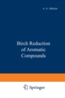 Birch Reduction of Aromatic Compounds - eBook