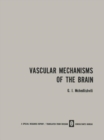 Vascular Mechanisms of the Brain / ??????? ?????????x ?????????? ????????? ????? / Funktsiya Sosudistykh Mekhanizmov Golovnogo Mozga - eBook