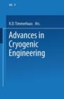 Advances in Cryogenic Engineering : Proceedings of the 1963 Cryogenic Engineering Conference University of Colorado College of Engineering and National Bureau of Standards Boulder Laboratories Boulder - Book