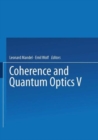 Coherence and Quantum Optics V : Proceedings of the Fifth Rochester Conference on Coherence and Quantum Optics held at the University of Rochester, June 13-15, 1983 - Book