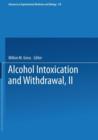 Alcohol Intoxication and Withdrawal : Experimental Studies II - Book