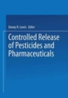 Controlled Release of Pesticides and Pharmaceuticals - Book