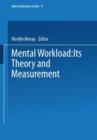 Mental Workload : Its Theory and Measurement - Book