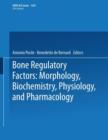 Bone Regulatory Factors : Morphology, Biochemistry, Physiology, and Pharmacology - Book