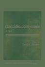 Coccidioidomycosis : A Text - Book