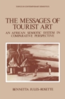 The Messages of Tourist Art : An African Semiotic System in Comparative Perspective - eBook