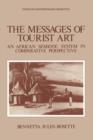 The Messages of Tourist Art : An African Semiotic System in Comparative Perspective - Book