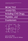 BIOACTIVE ANALYTES, Including CNS Drugs, Peptides, and Enantiomers - eBook
