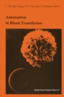 Automation in blood transfusion : Proceedings of the Thirteenth International Symposium on Blood Transfusion, Groningen 1988, organized by the Red Cross Blood Bank Groningen-Drenthe - eBook