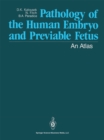 Pathology of the Human Embryo and Previable Fetus : An Atlas - eBook