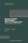 Systems, Models and Feedback: Theory and Applications : Proceedings of a U.S.-Italy Workshop in honor of Professor Antonio Ruberti, Capri, 15-17, June 1992 - Book