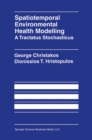Spatiotemporal Environmental Health Modelling: A Tractatus Stochasticus - eBook