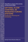 Optimal Flow Control in Manufacturing Systems : Production Planning and Scheduling - eBook