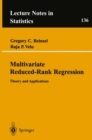 Multivariate Reduced-Rank Regression : Theory and Applications - eBook