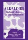 Alkaloids : Biochemistry, Ecology, and Medicinal Applications - eBook