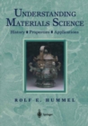 Understanding Materials Science : History * Properties * Applications - eBook
