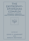 The Exstrophy-Epispadias Complex : Research Concepts and Clinical Applications - eBook