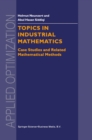 Topics in Industrial Mathematics : Case Studies and Related Mathematical Methods - eBook