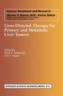 Liver-Directed Therapy for Primary and Metastatic Liver Tumors - Book