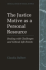 The Justice Motive as a Personal Resource : Dealing with Challenges and Critical Life Events - eBook