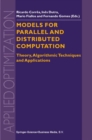 Models for Parallel and Distributed Computation : Theory, Algorithmic Techniques and Applications - eBook