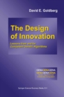 The Design of Innovation : Lessons from and for Competent Genetic Algorithms - eBook