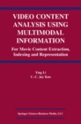 Video Content Analysis Using Multimodal Information : For Movie Content Extraction, Indexing and Representation - eBook