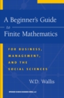 A Beginner's Guide to Finite Mathematics : For Business, Management, and the Social Sciences - eBook
