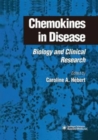 Chemokines in Disease : Biology and Clinical Research - Book