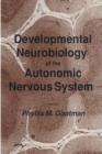 Developmental Neurobiology of the Autonomic Nervous System - Book