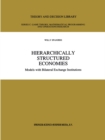Hierarchically Structured Economies : Models with Bilateral Exchange Institutions - eBook