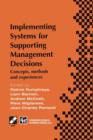 Implementing Systems for Supporting Management Decisions : Concepts, methods and experiences - Book