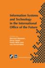 Information Systems and Technology in the International Office of the Future : Proceedings of the IFIP WG 8.4 working conference on the International Office of the Future: Design Options and Solution - Book