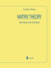Matrix Theory : Basic Results and Techniques - eBook