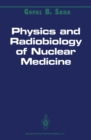 Physics and Radiobiology of Nuclear Medicine - eBook