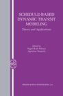 Schedule-Based Dynamic Transit Modeling : Theory and Applications - eBook