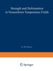 Strength and Deformation in Nonuniform Temperature Fields / Prochnost' I Deformatsiya V Neravnomernykh Temperaturnykh Polyakh /                       |  H             T : A collection of scientific pa - Book