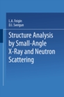 Structure Analysis by Small-Angle X-Ray and Neutron Scattering - eBook