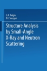 Structure Analysis by Small-Angle X-Ray and Neutron Scattering - Book