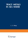 Trace Metals in Sea Water - Book