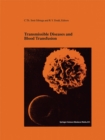 Transmissible Diseases and Blood Transfusion : Proceedings of the Twenty-Sixth International Symposium on Blood Transfusion, Groningen, NL, Organized by the Sanquin Division Blood Bank Noord Nederland - eBook