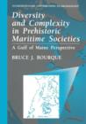 Diversity and Complexity in Prehistoric Maritime Societies : A Gulf Of Maine Perspective - Book