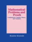 Mathematical Problems and Proofs : Combinatorics, Number Theory, and Geometry - Book