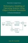 Performance Modeling of Operating Systems Using Object-Oriented Simulations : A Practical Introduction - Book