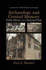 Archaeology and Created Memory : Public History in a National Park - Book